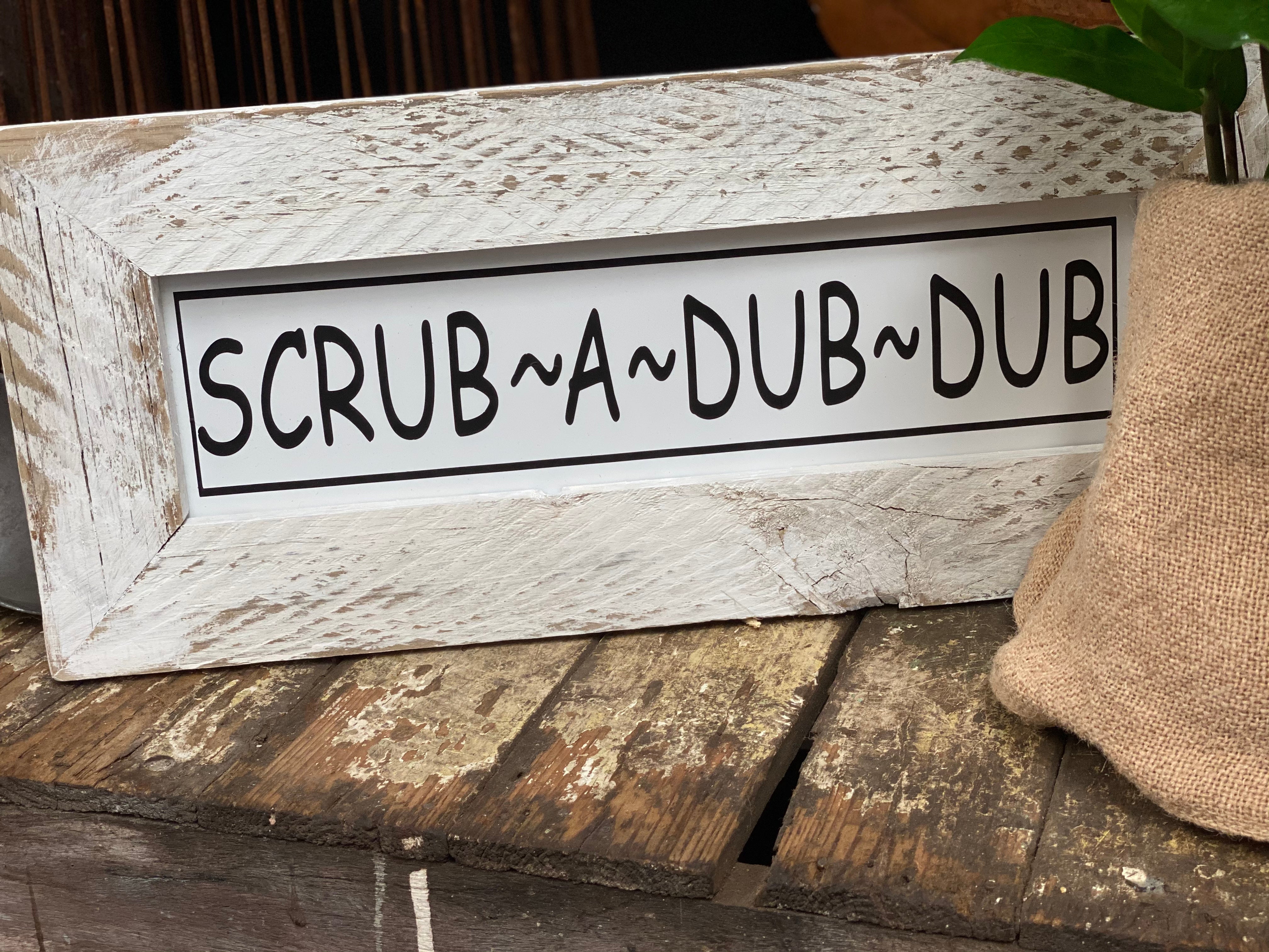 Scrub a Dub Dub Handmade Sign FREE Postage