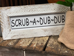 Scrub a Dub Dub Handmade Sign FREE Postage
