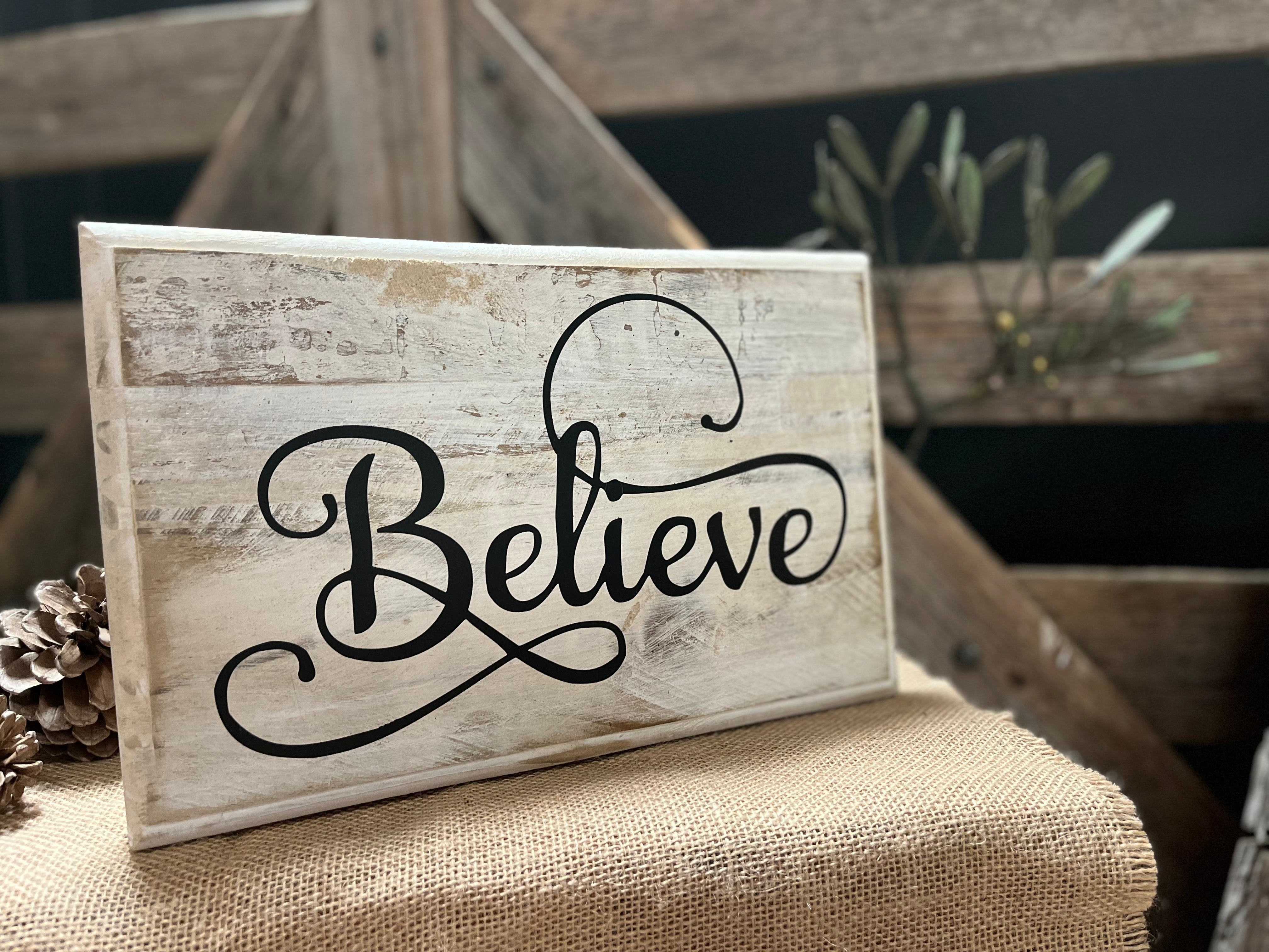 BELIEVE Handmade Sign FREE Postage