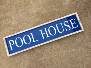 Handmade “POOL HOUSE” Sign