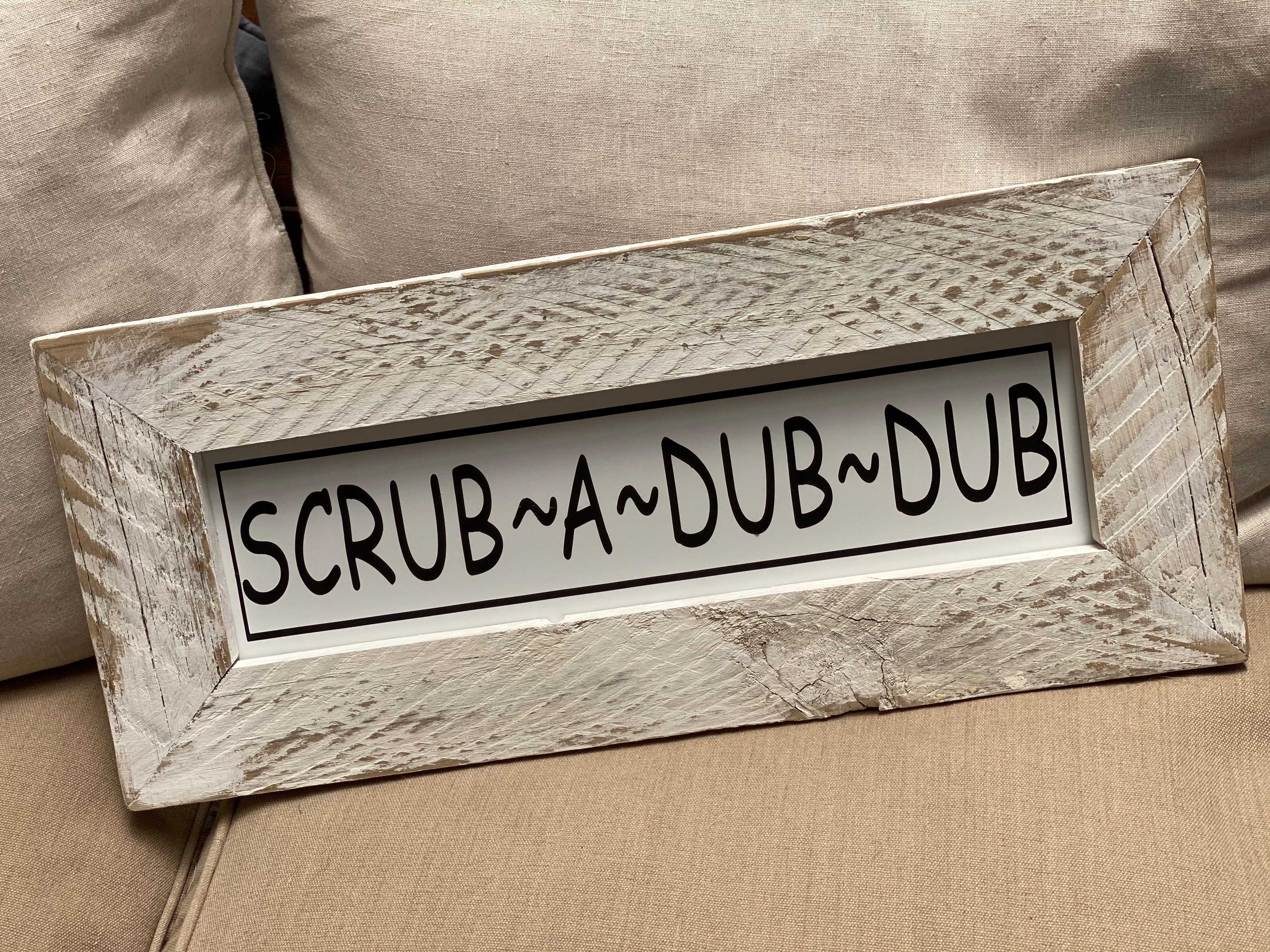 Scrub a Dub Dub Handmade Sign FREE Postage
