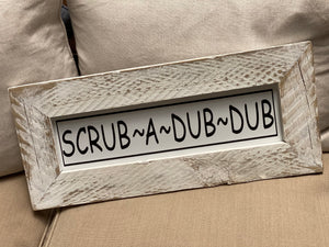 Scrub a Dub Dub Handmade Sign FREE Postage