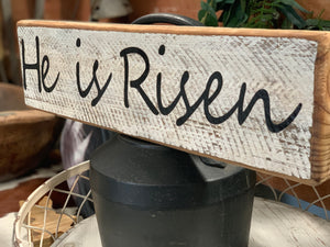 He is Risen Handmade Sign SOLD OUT