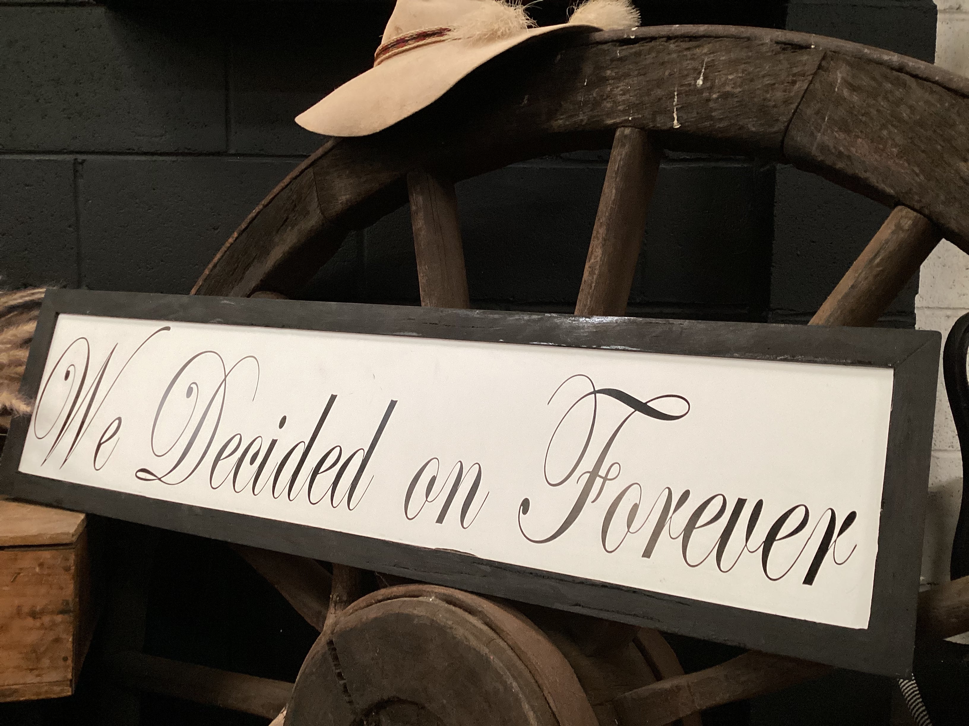We Decided on FOREVER Handmade Sign
